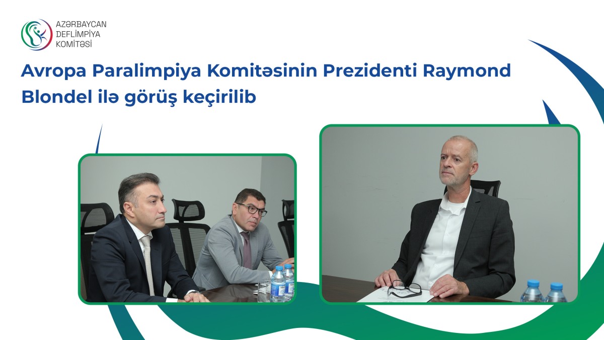 Avropa Paralimpiya Komitəsinin prezidenti Raymond Blondel ilə görüş keçirilib